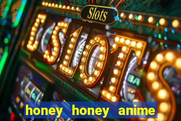 honey honey anime onde assistir